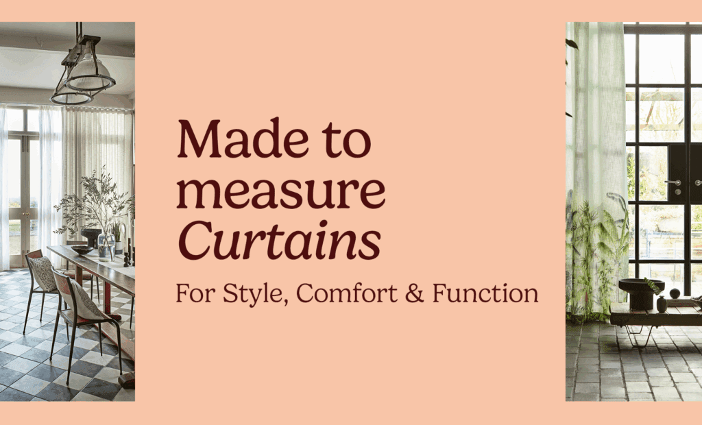 Made to Measure Curtains for Style, Comfort & Function