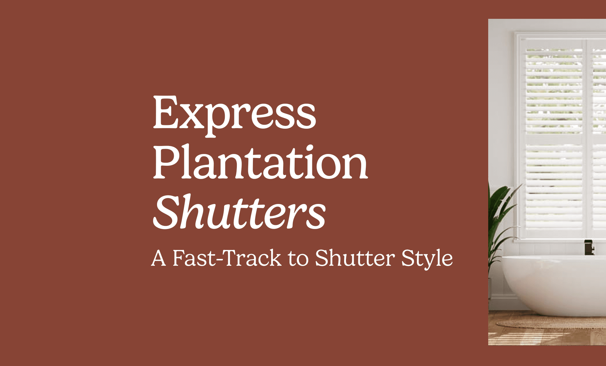 Express Plantation Shutters